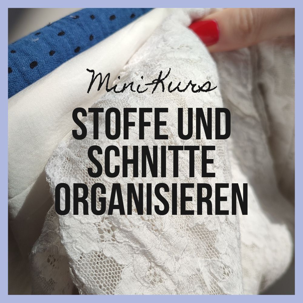 Onlinekurs &quot;Stoffe und Schnitte organisieren&quot;